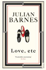 Love, etc by Julian Barnes