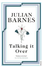 Talking It Over by Julian Barnes